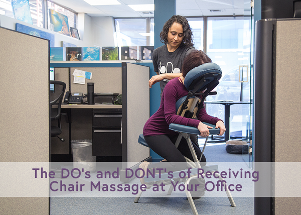 9 Do's and Don'ts of Receiving Chair Massage at Your Office